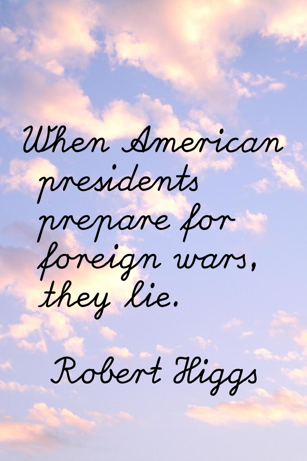 When American presidents prepare for foreign wars, they lie.