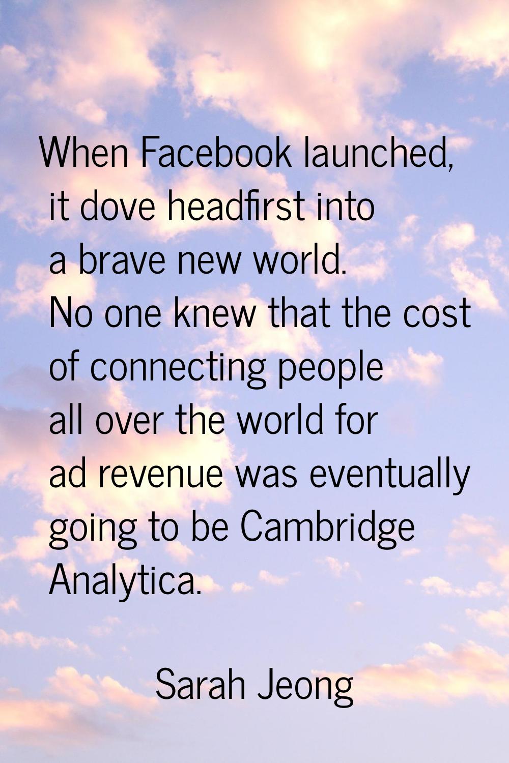 When Facebook launched, it dove headfirst into a brave new world. No one knew that the cost of conn