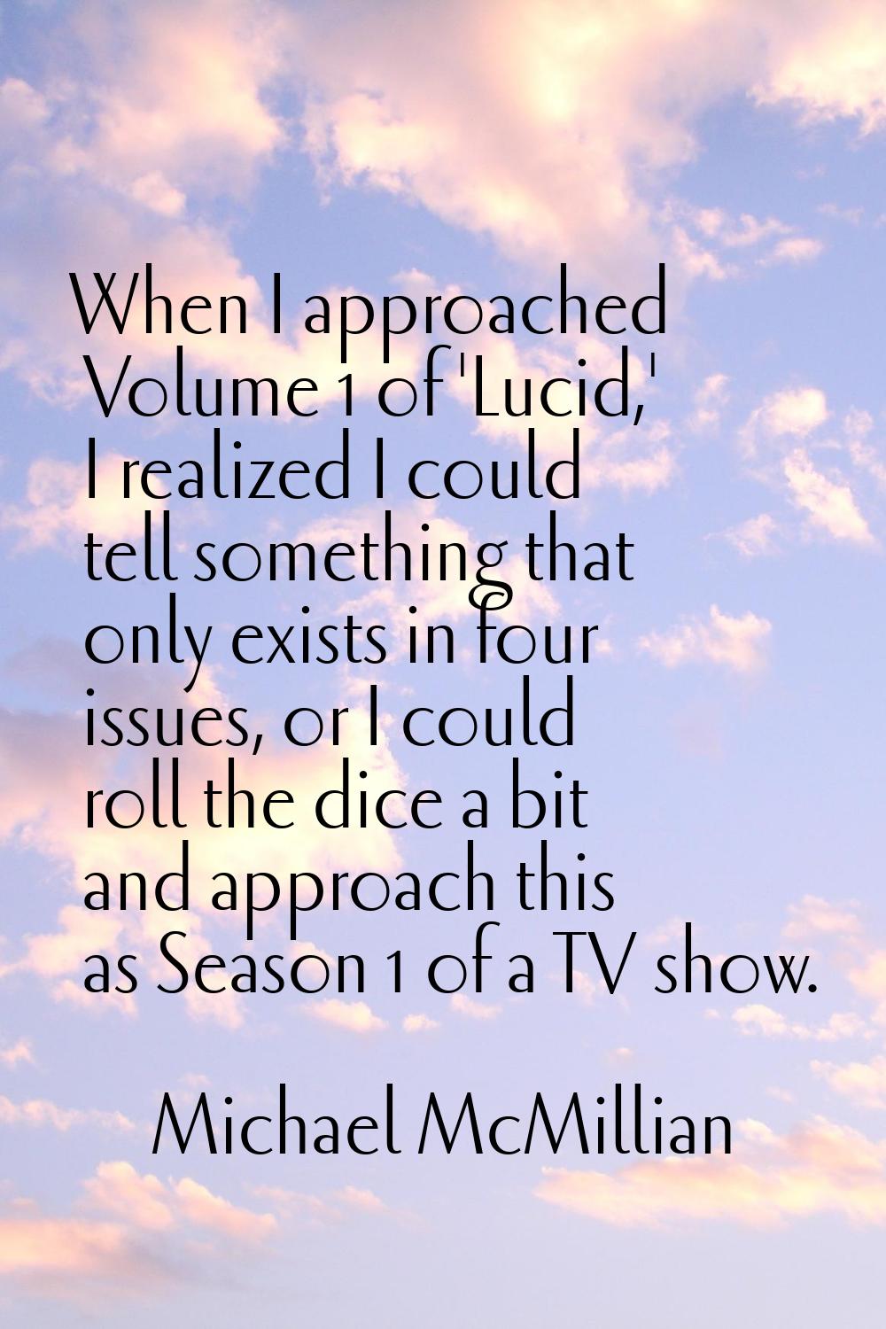 When I approached Volume 1 of 'Lucid,' I realized I could tell something that only exists in four i