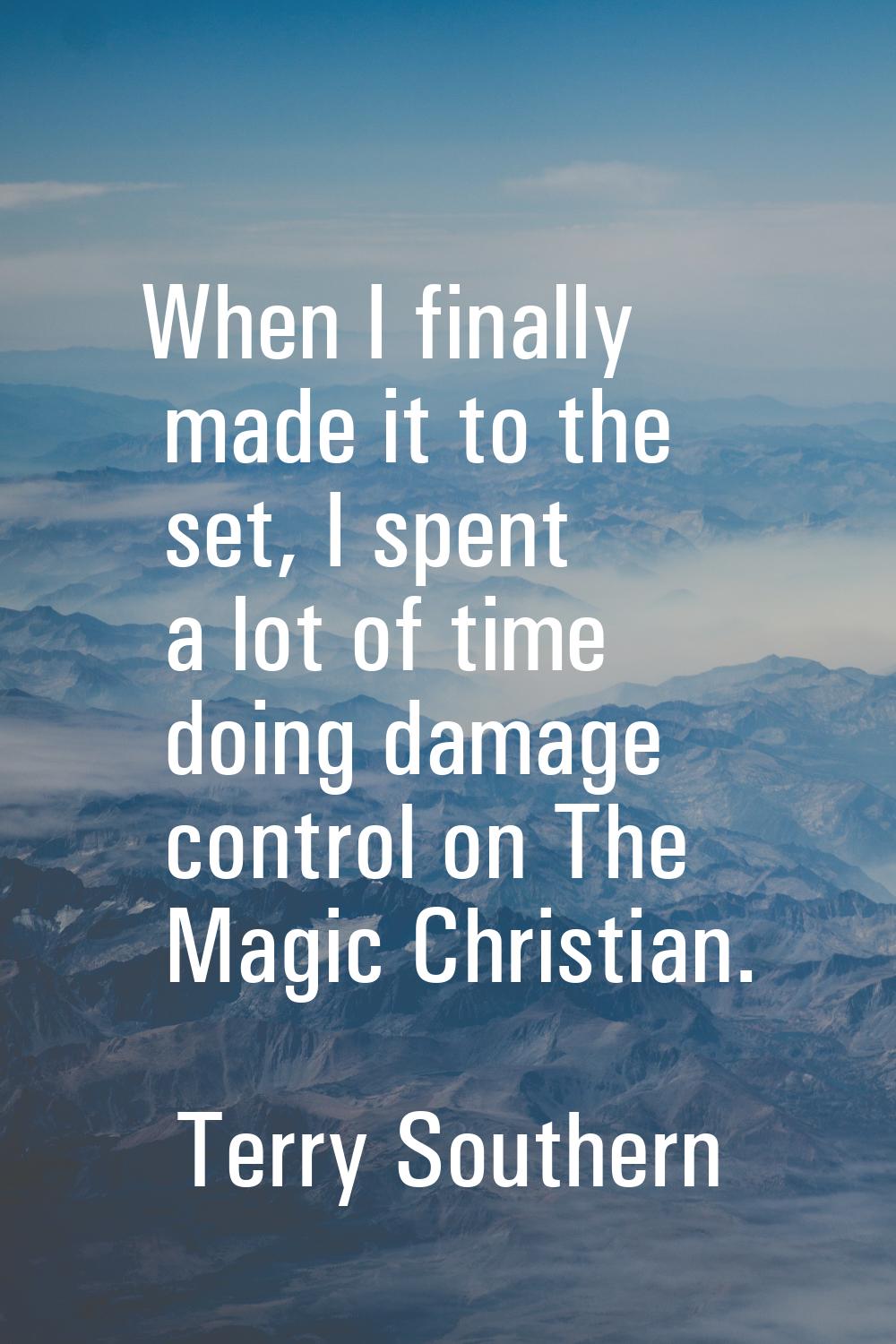 When I finally made it to the set, I spent a lot of time doing damage control on The Magic Christia