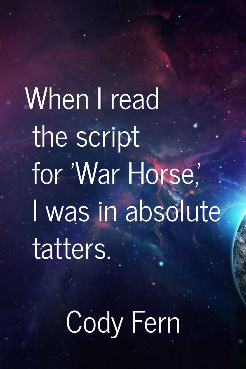 When I read the script for 'War Horse,' I was in absolute tatters.