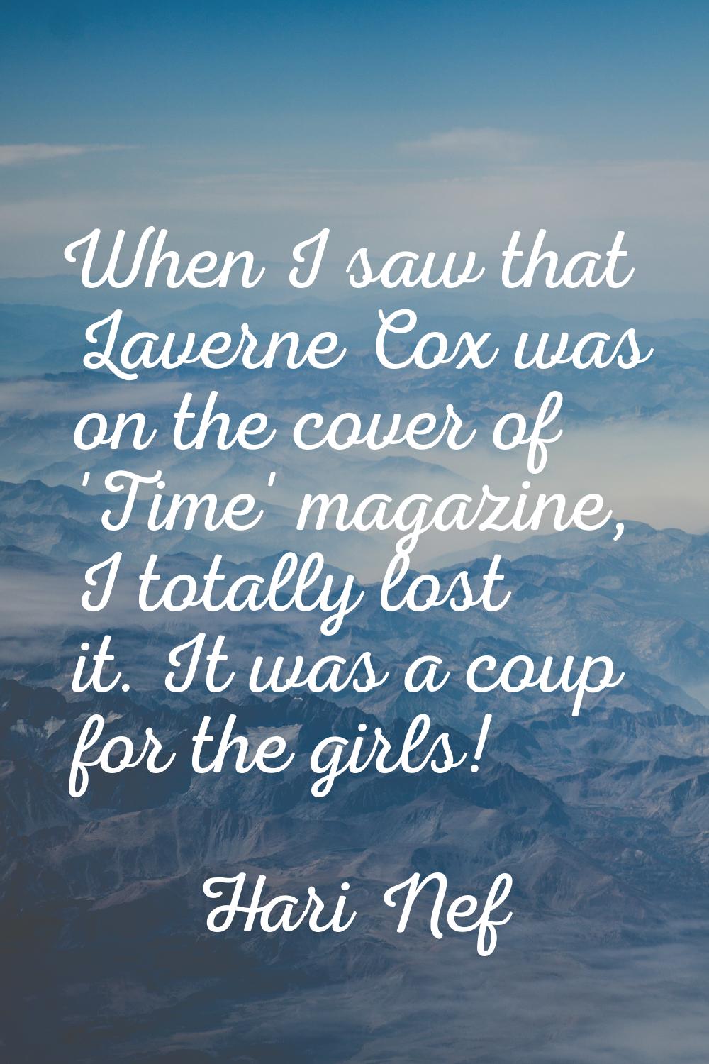 When I saw that Laverne Cox was on the cover of 'Time' magazine, I totally lost it. It was a coup f