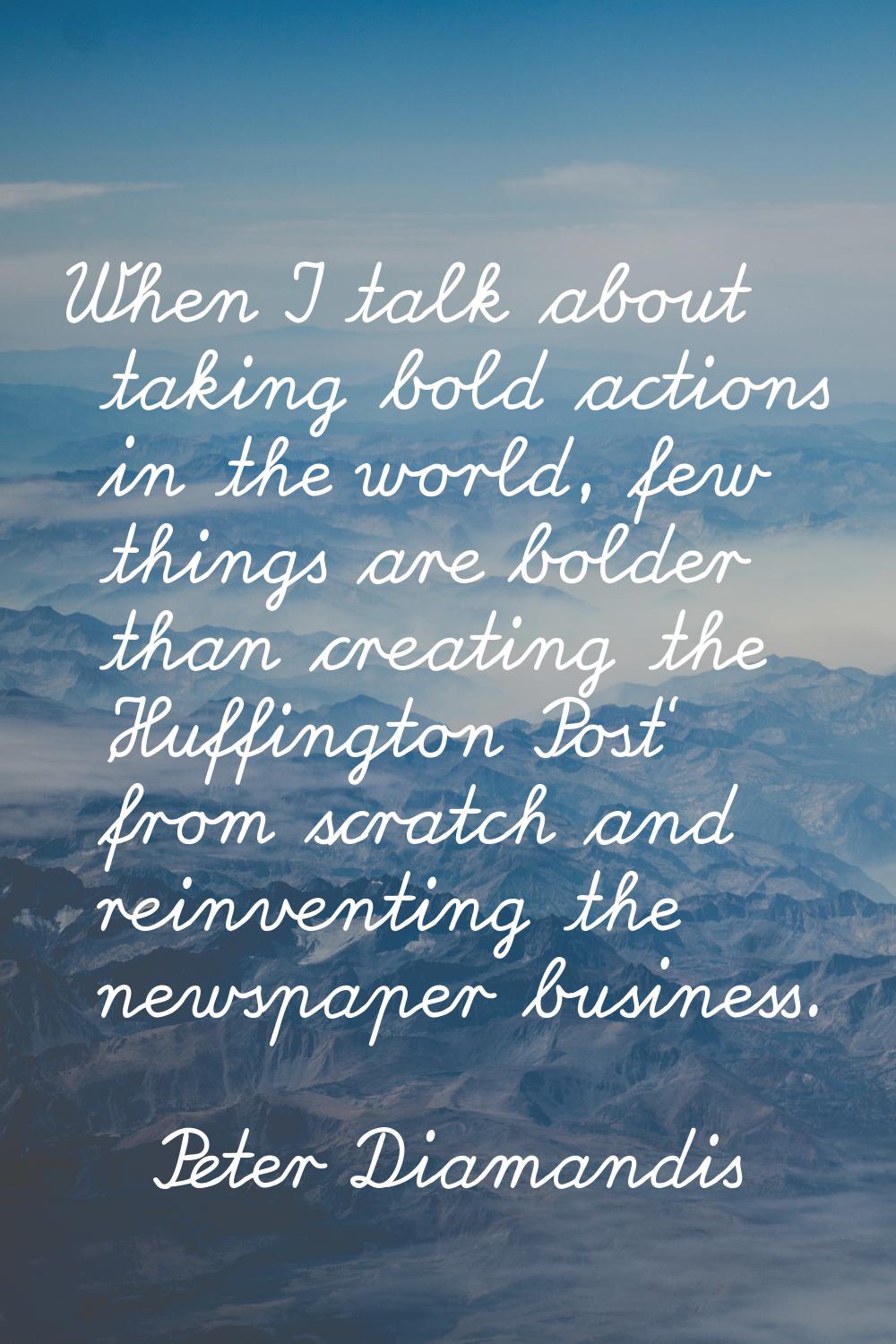 When I talk about taking bold actions in the world, few things are bolder than creating the 'Huffin