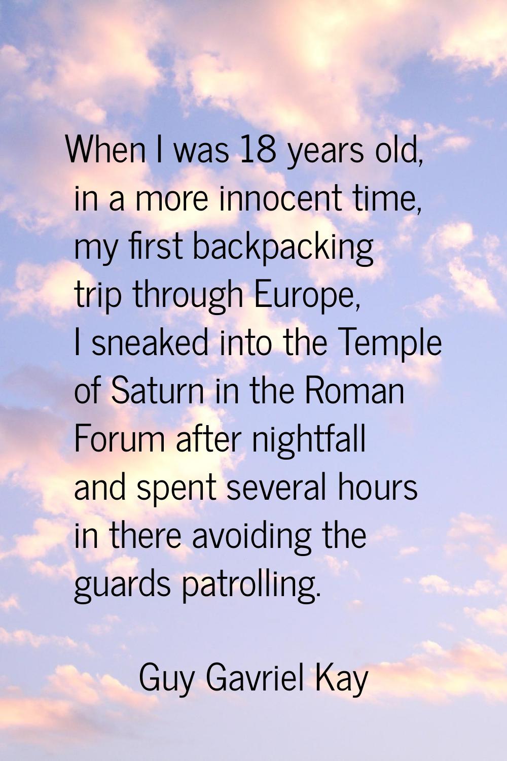 When I was 18 years old, in a more innocent time, my first backpacking trip through Europe, I sneak