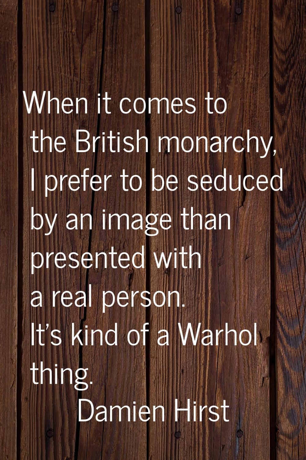 When it comes to the British monarchy, I prefer to be seduced by an image than presented with a rea