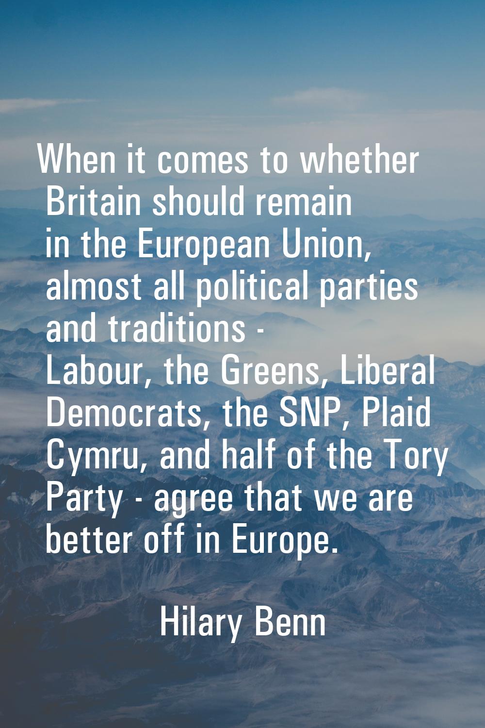 When it comes to whether Britain should remain in the European Union, almost all political parties 