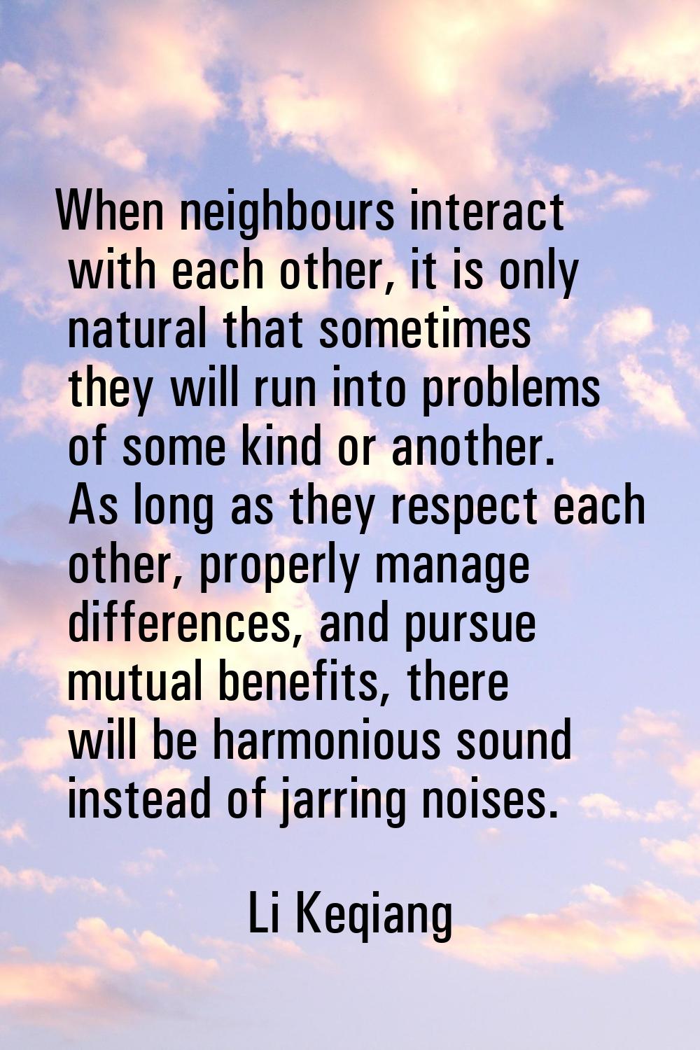 When neighbours interact with each other, it is only natural that sometimes they will run into prob