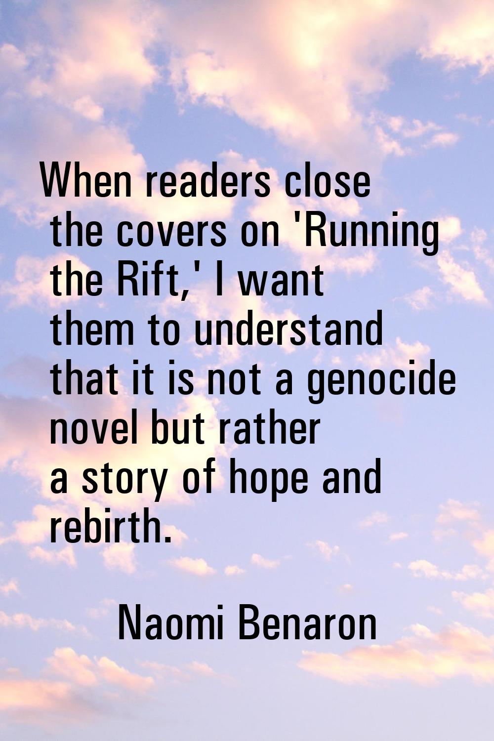 When readers close the covers on 'Running the Rift,' I want them to understand that it is not a gen