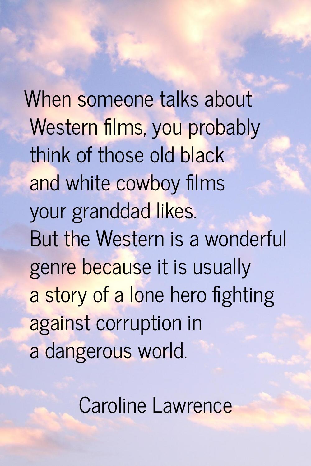 When someone talks about Western films, you probably think of those old black and white cowboy film