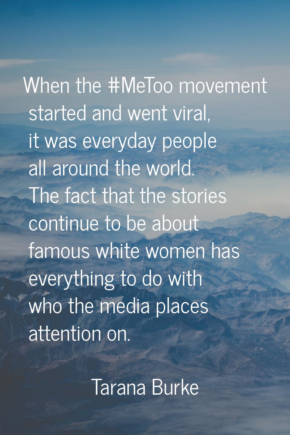 When the #MeToo movement started and went viral, it was everyday people all around the world. The f