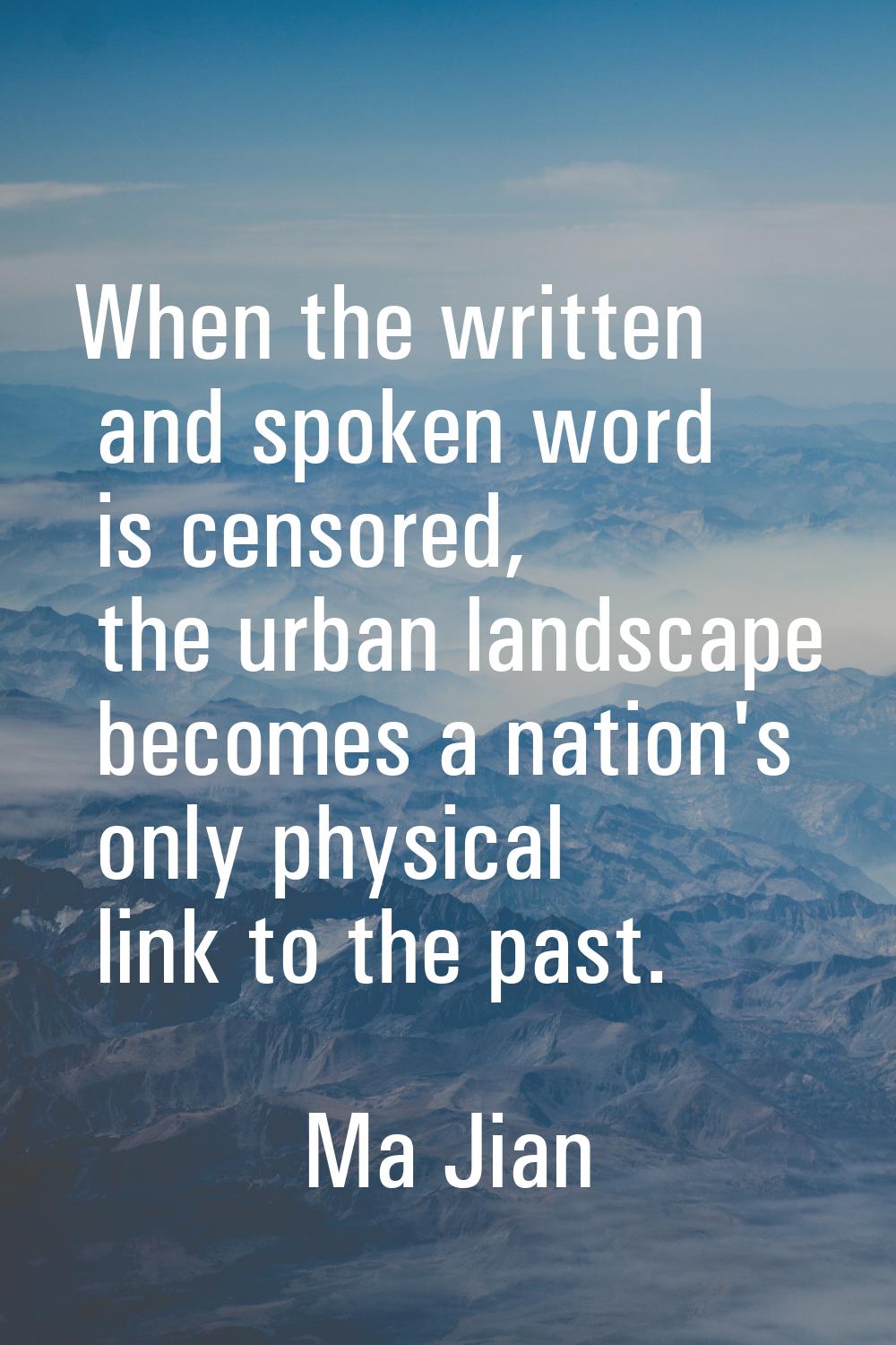When the written and spoken word is censored, the urban landscape becomes a nation's only physical 