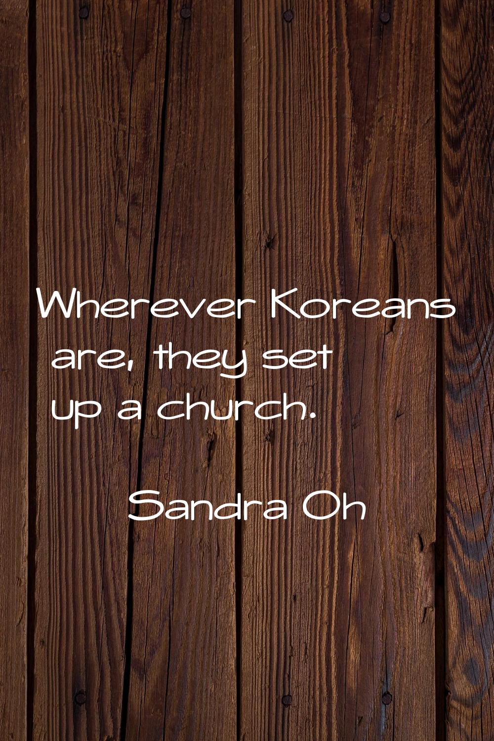 Wherever Koreans are, they set up a church.