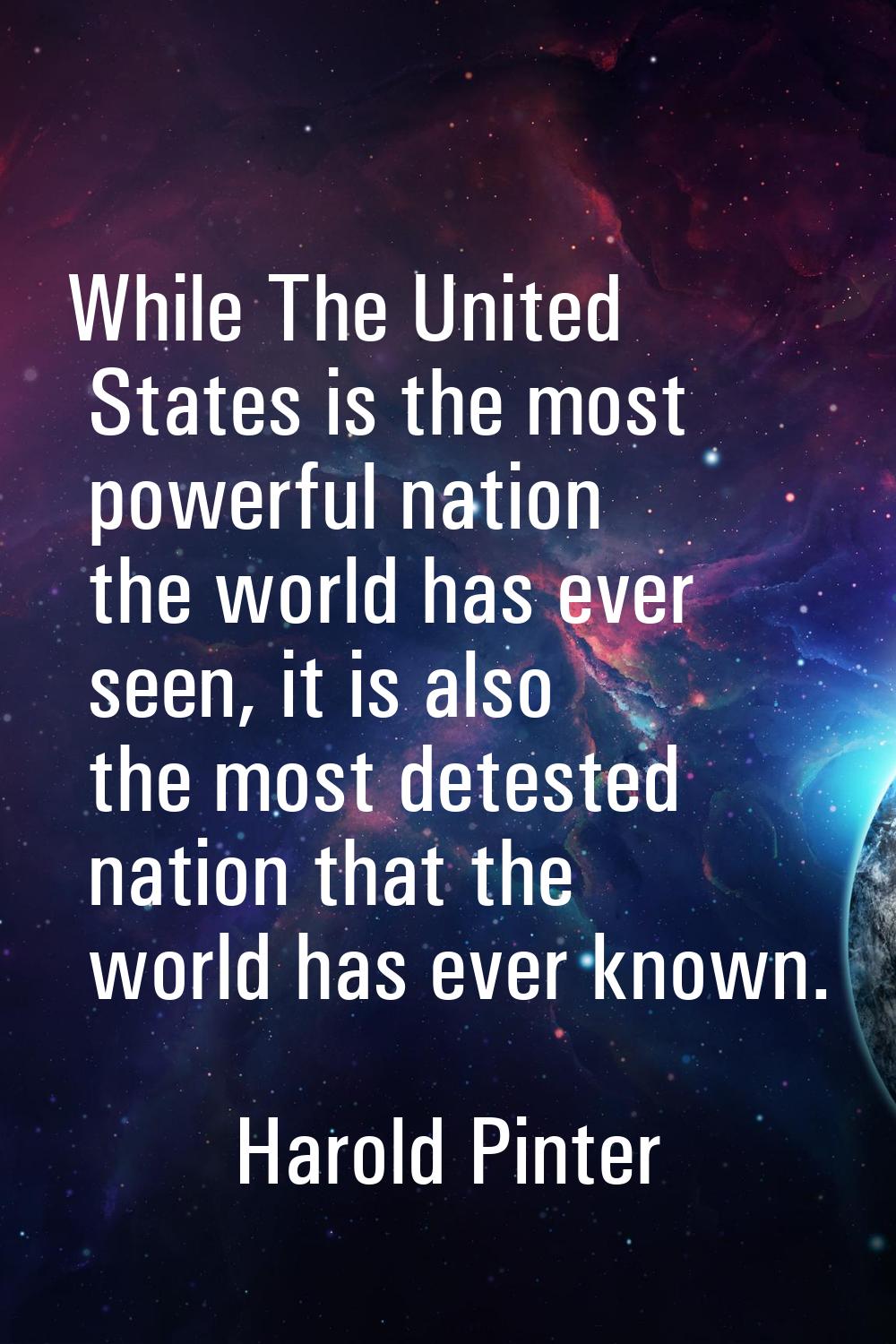 While The United States is the most powerful nation the world has ever seen, it is also the most de