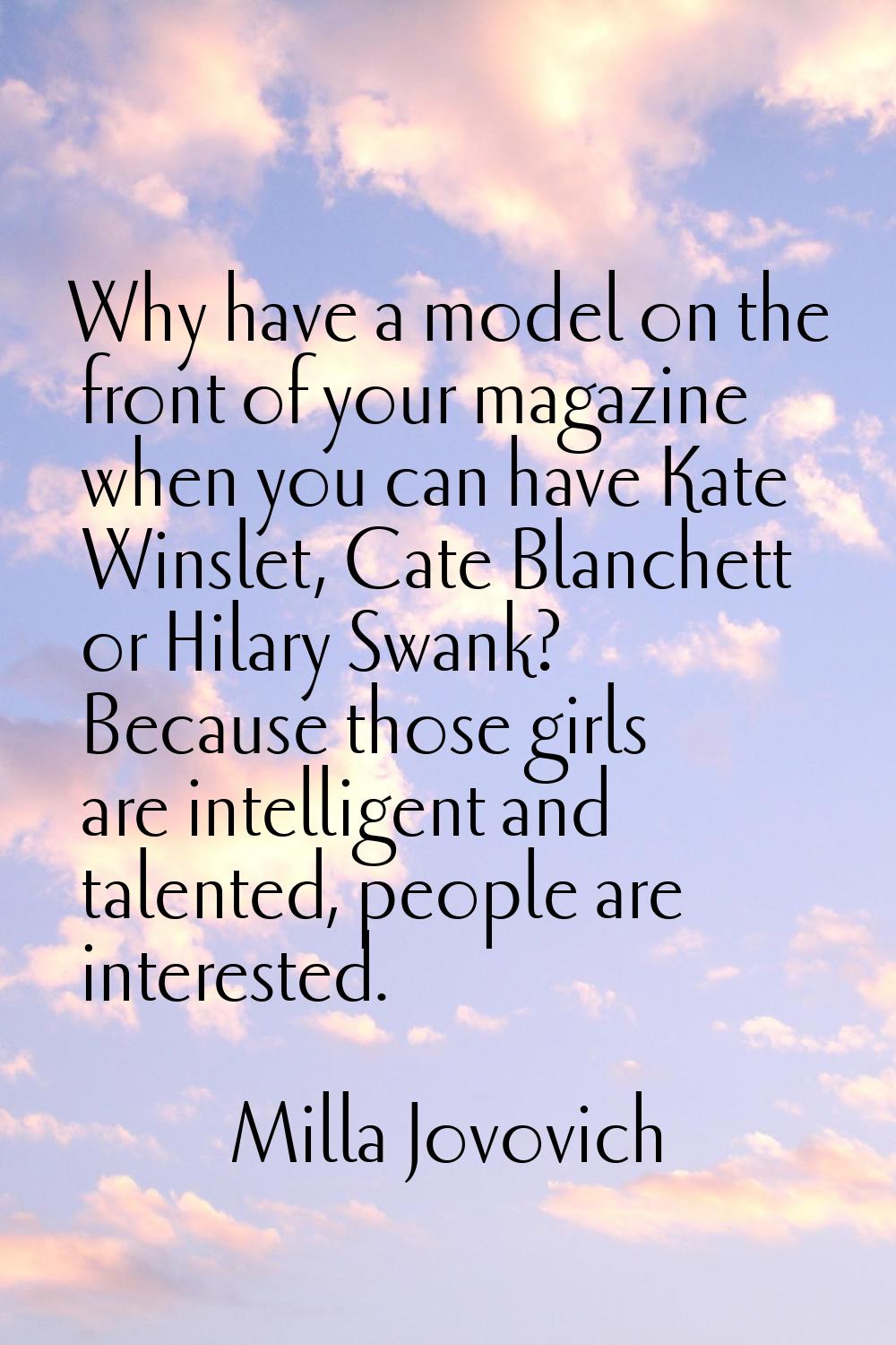 Why have a model on the front of your magazine when you can have Kate Winslet, Cate Blanchett or Hi