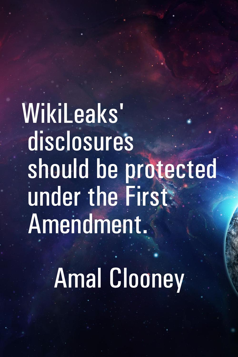 WikiLeaks' disclosures should be protected under the First Amendment.