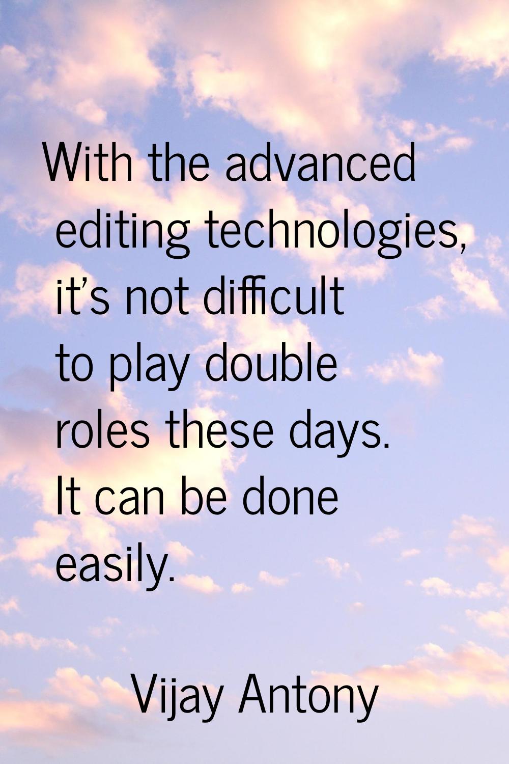 With the advanced editing technologies, it's not difficult to play double roles these days. It can 