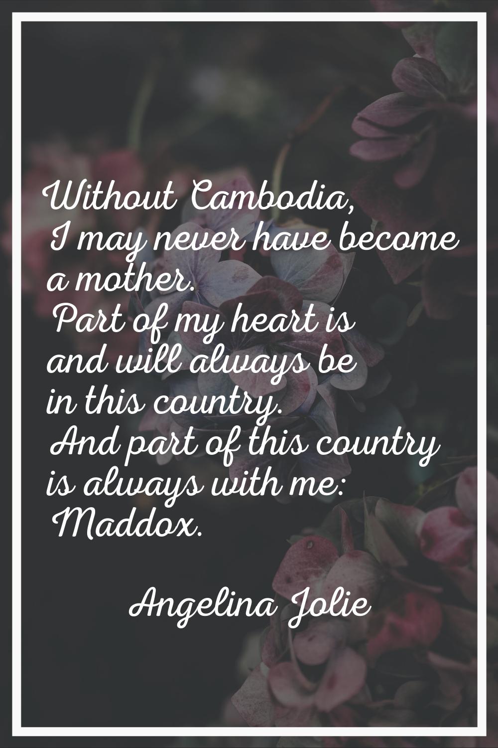Without Cambodia, I may never have become a mother. Part of my heart is and will always be in this 