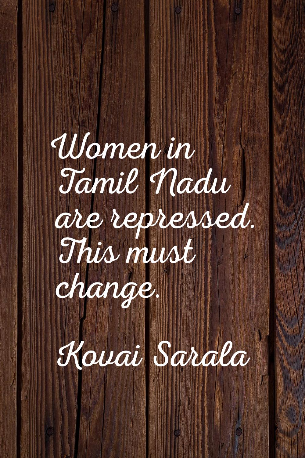Women in Tamil Nadu are repressed. This must change.