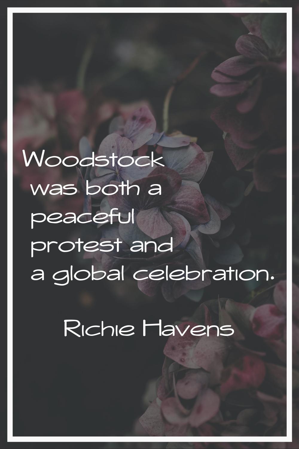 Woodstock was both a peaceful protest and a global celebration.