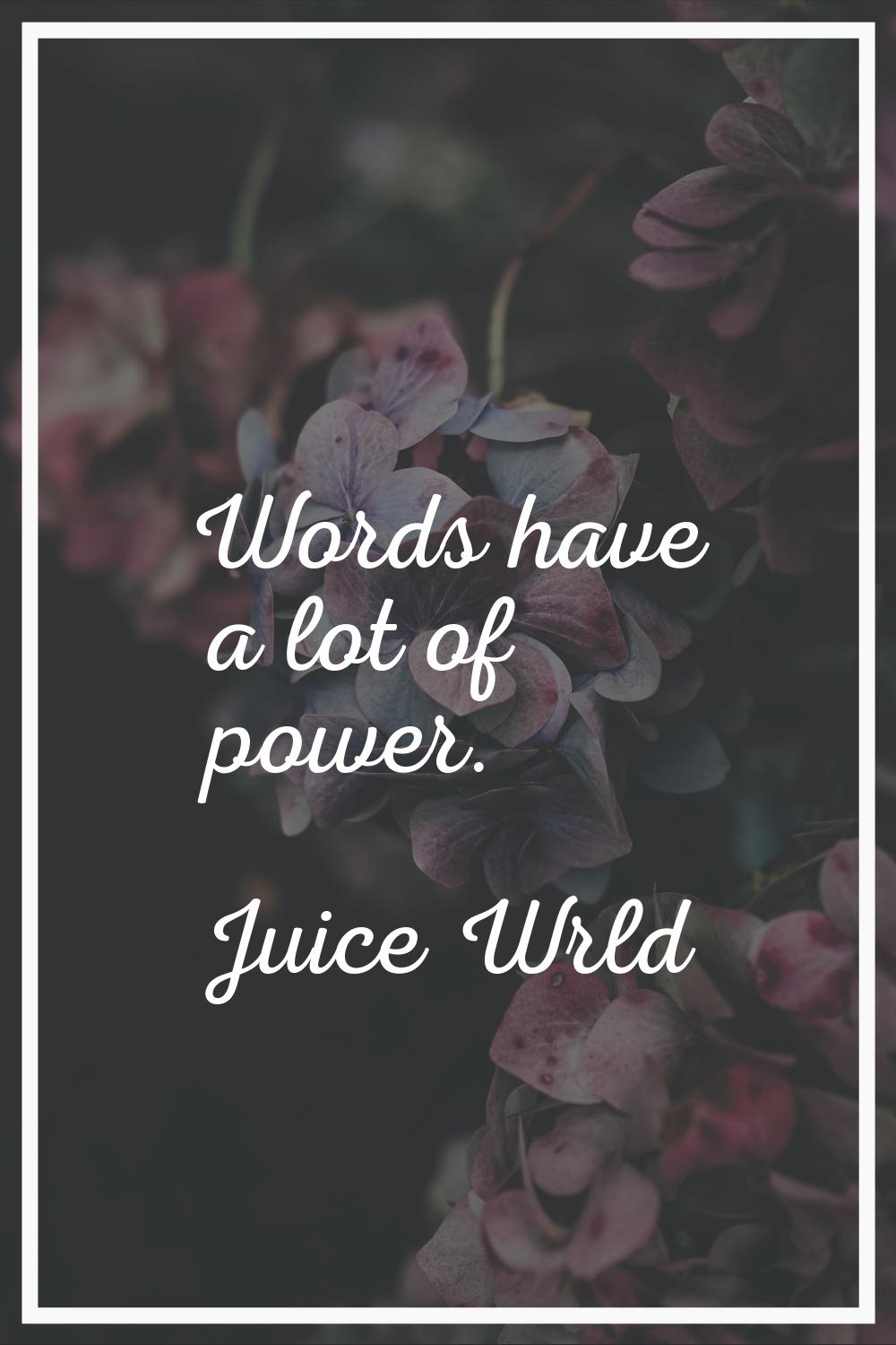 Words have a lot of power.