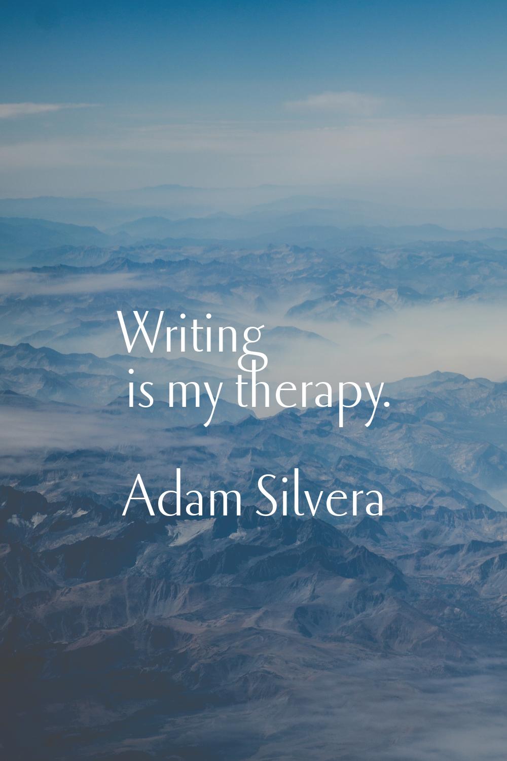 Writing is my therapy.