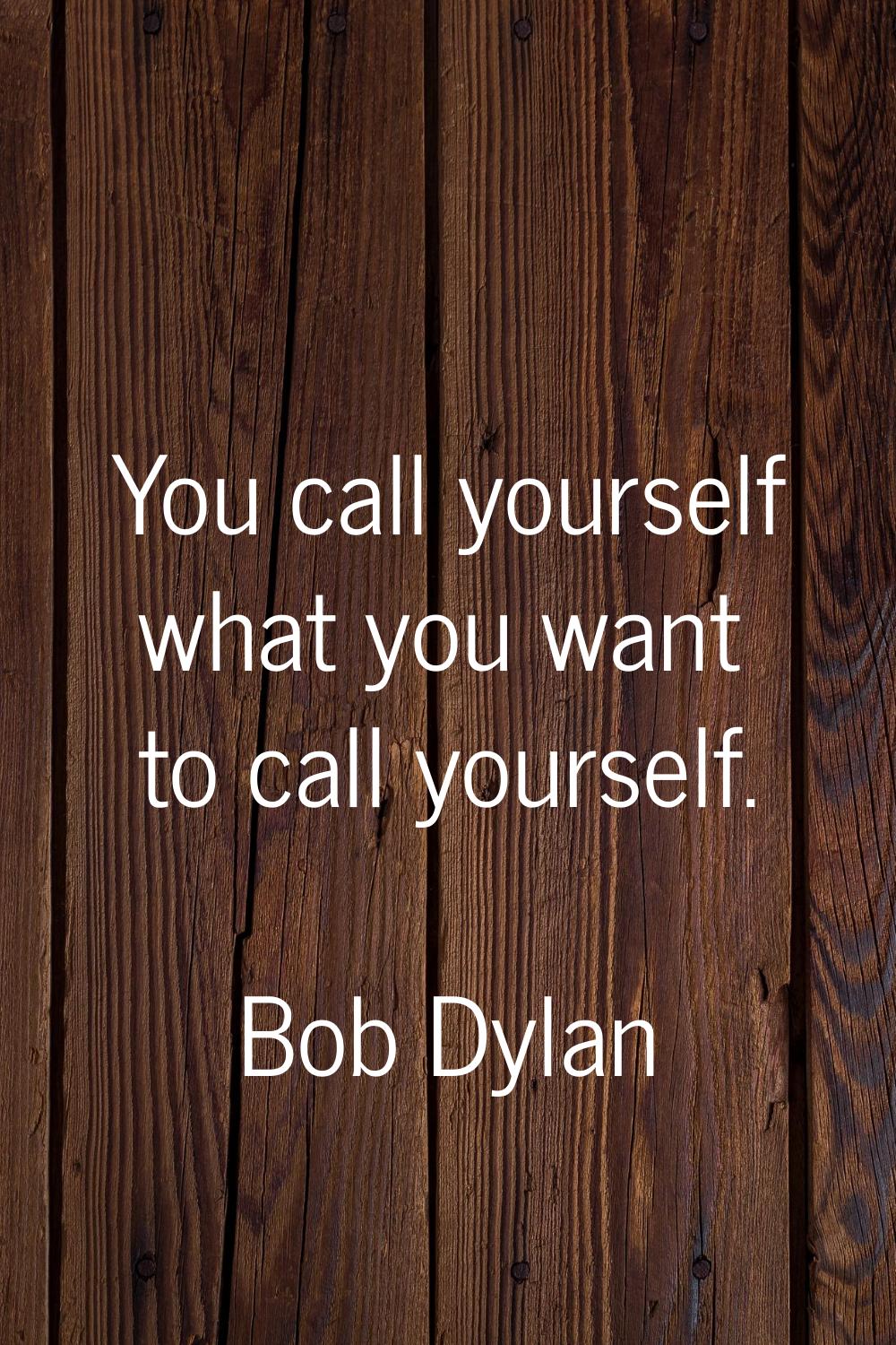 You call yourself what you want to call yourself.