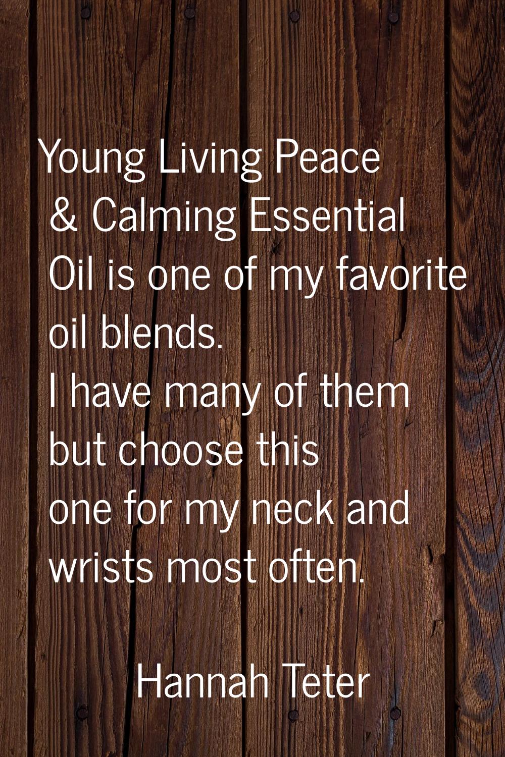 Young Living Peace & Calming Essential Oil is one of my favorite oil blends. I have many of them bu
