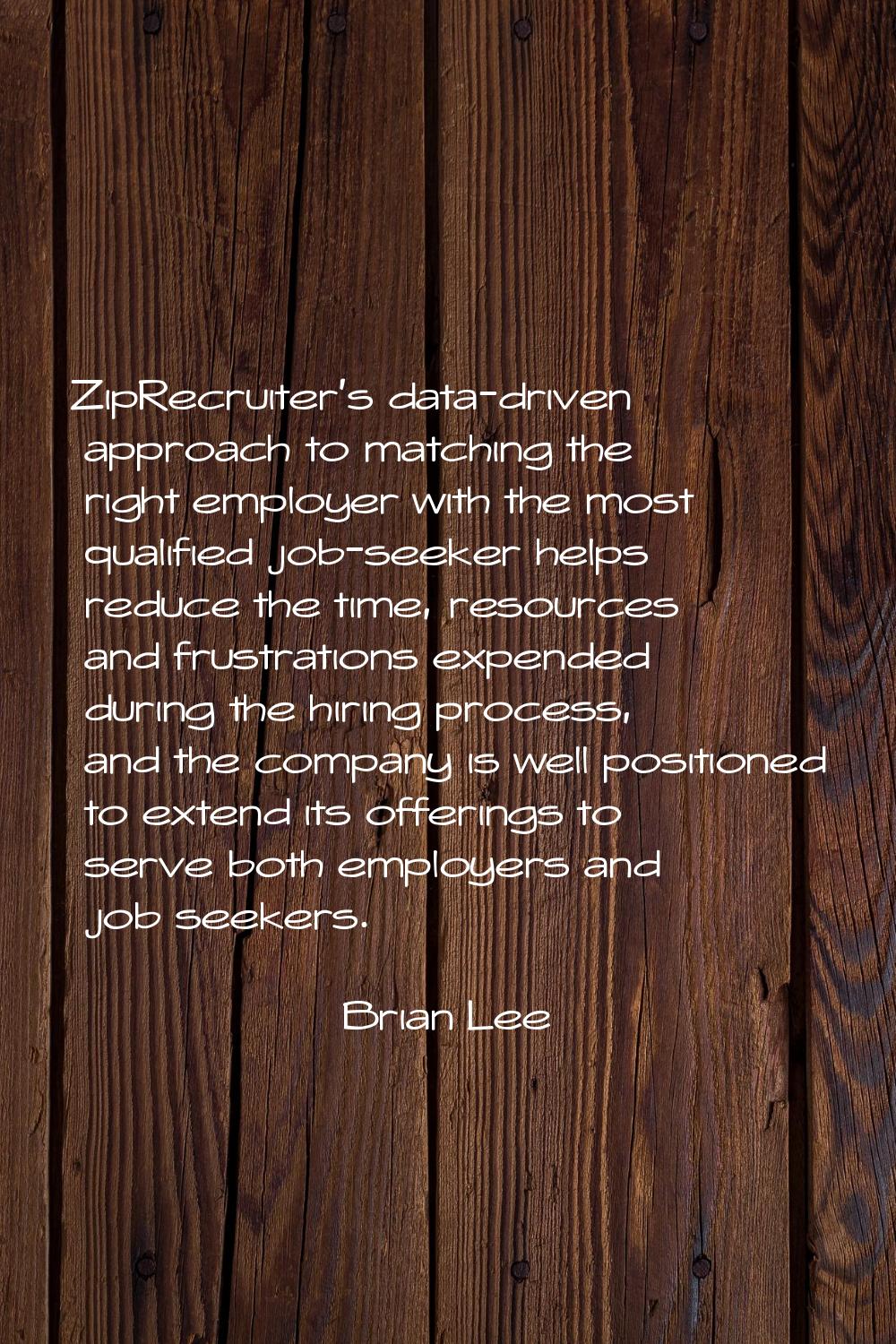 ZipRecruiter's data-driven approach to matching the right employer with the most qualified job-seek