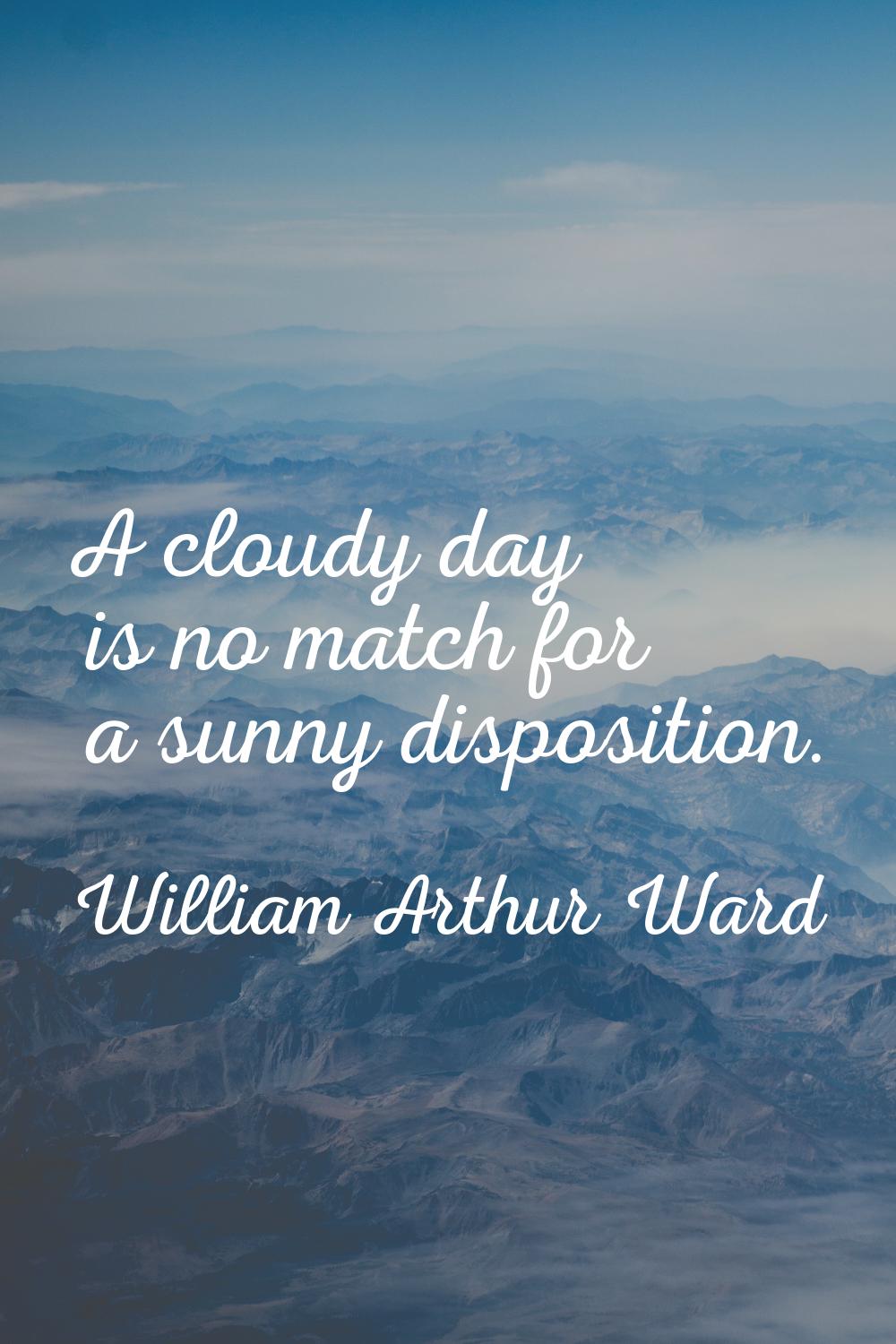 A cloudy day is no match for a sunny disposition.