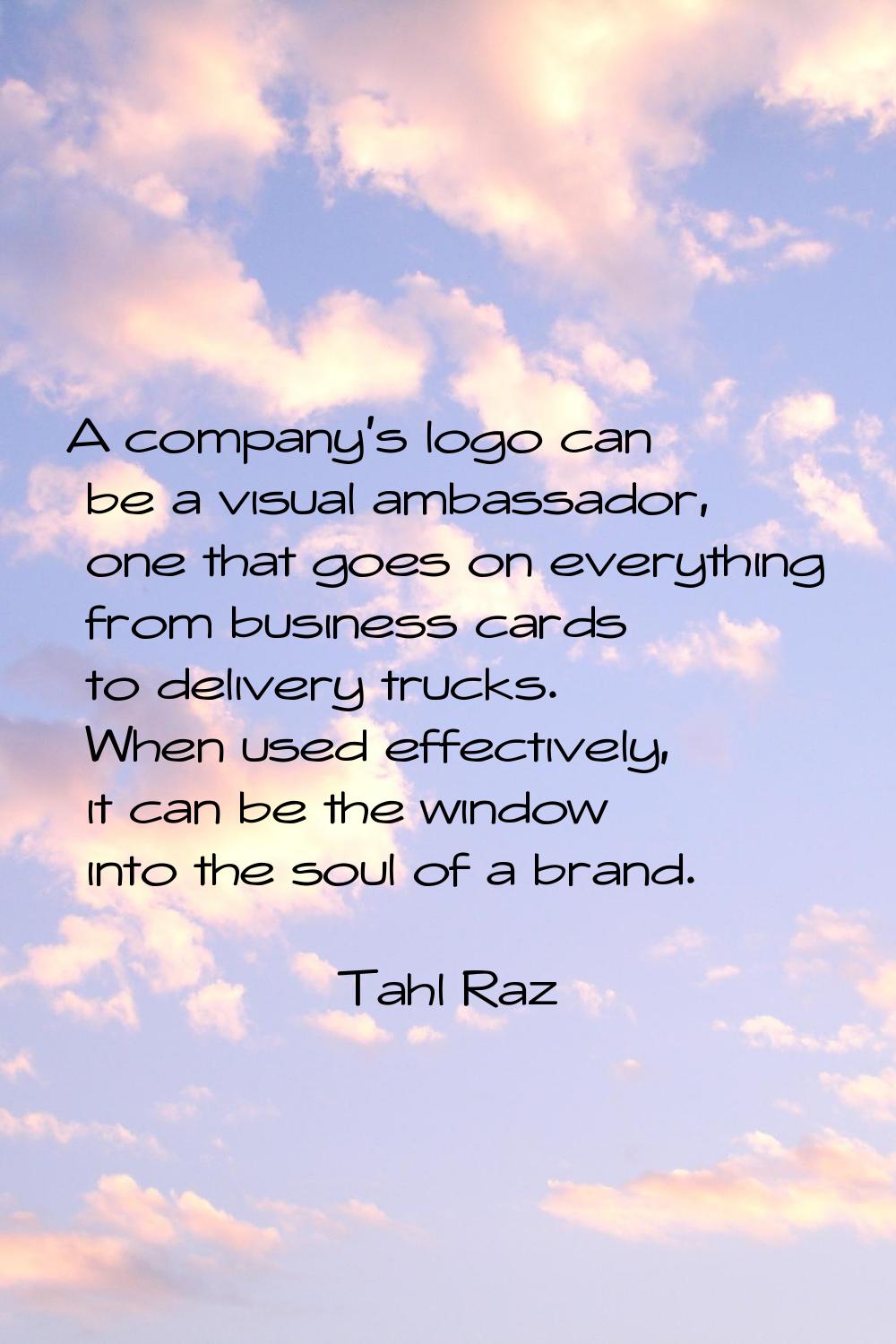 A company's logo can be a visual ambassador, one that goes on everything from business cards to del