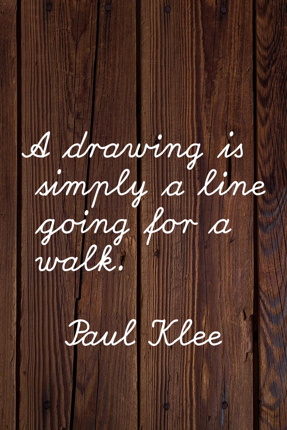 A drawing is simply a line going for a walk.