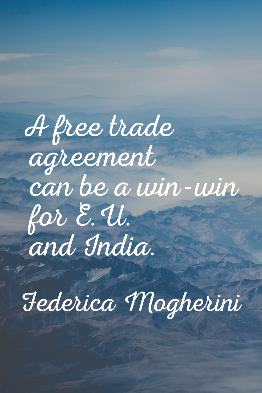 A free trade agreement can be a win-win for E.U. and India.