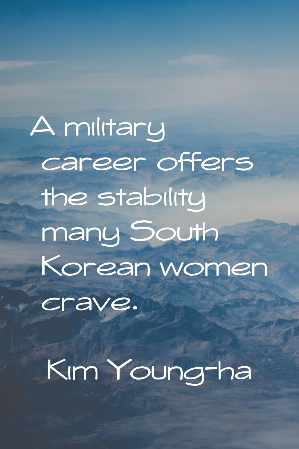 A military career offers the stability many South Korean women crave.