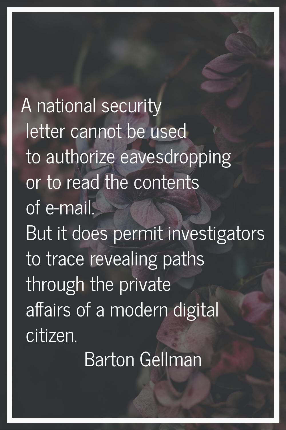 A national security letter cannot be used to authorize eavesdropping or to read the contents of e-m