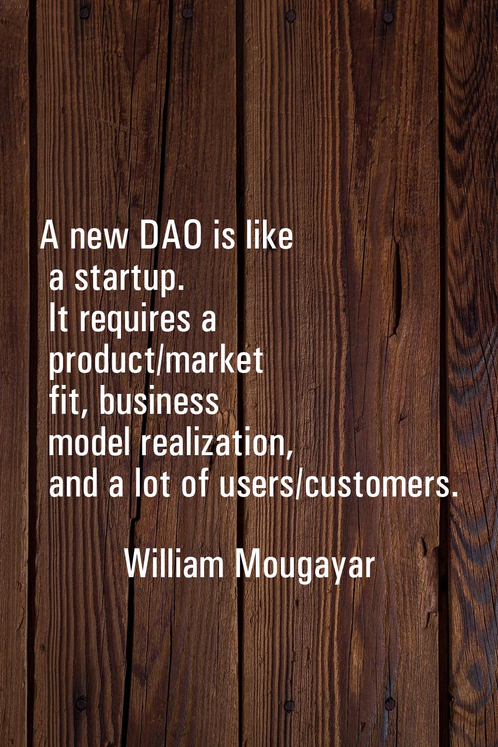 A new DAO is like a startup. It requires a product/market fit, business model realization, and a lo