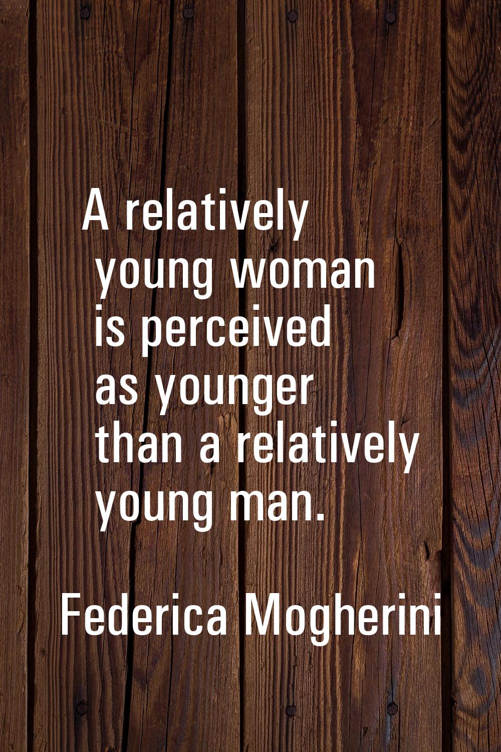 A relatively young woman is perceived as younger than a relatively young man.