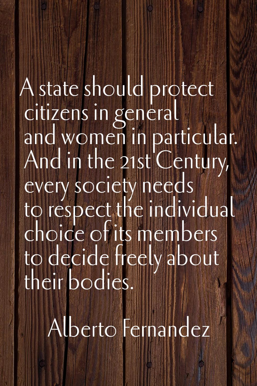A state should protect citizens in general and women in particular. And in the 21st Century, every 