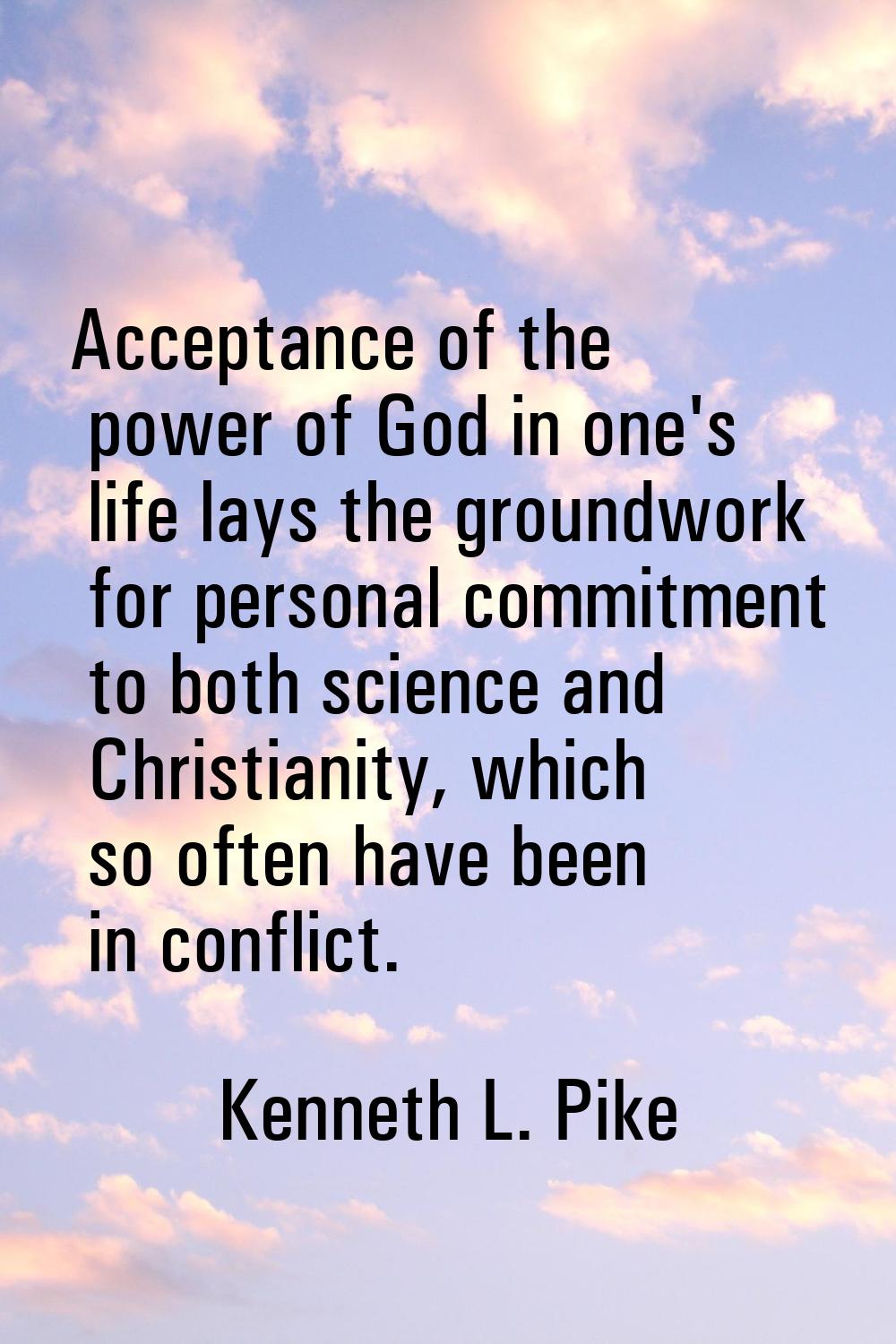 Acceptance of the power of God in one's life lays the groundwork for personal commitment to both sc