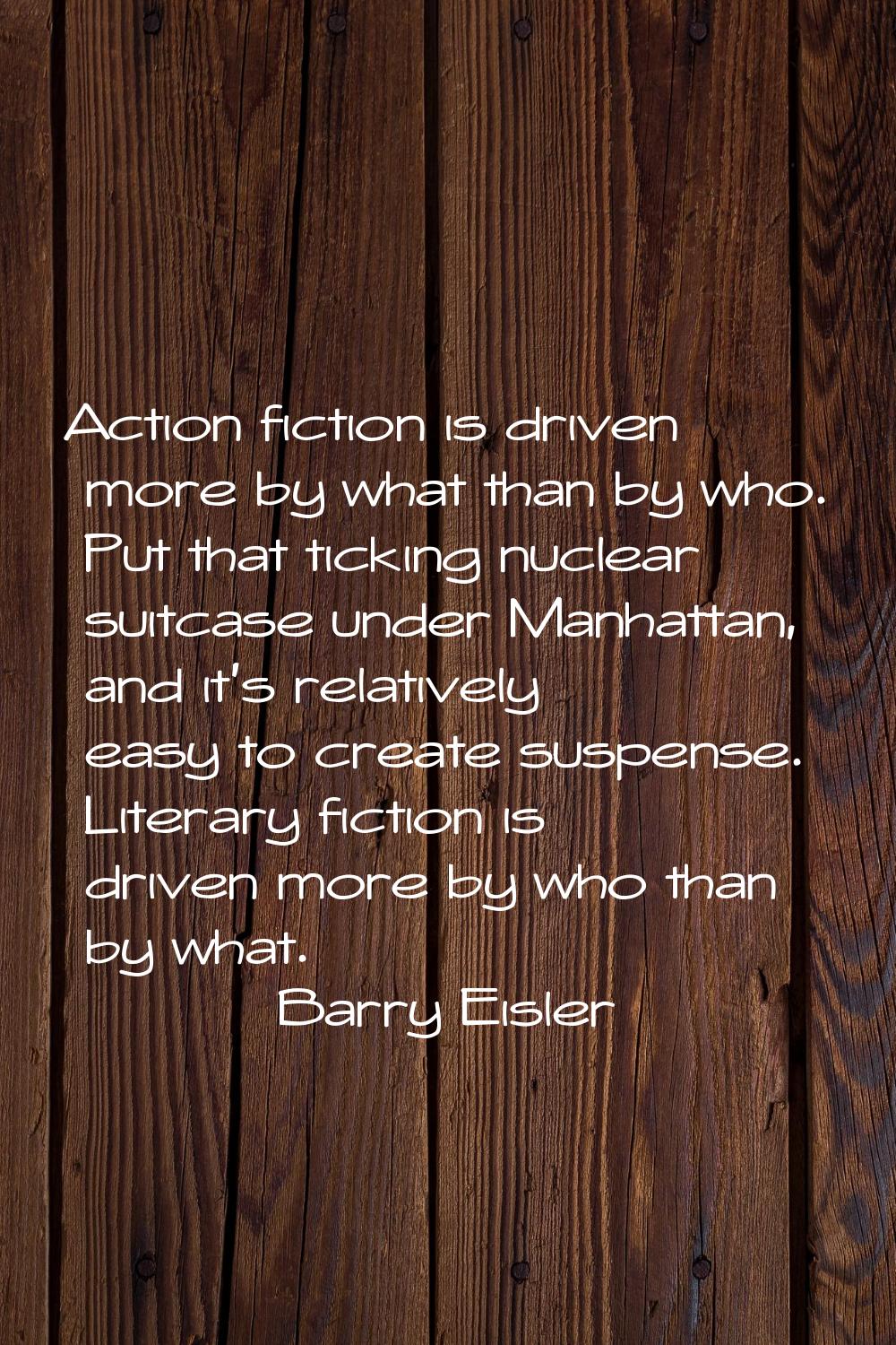 Action fiction is driven more by what than by who. Put that ticking nuclear suitcase under Manhatta