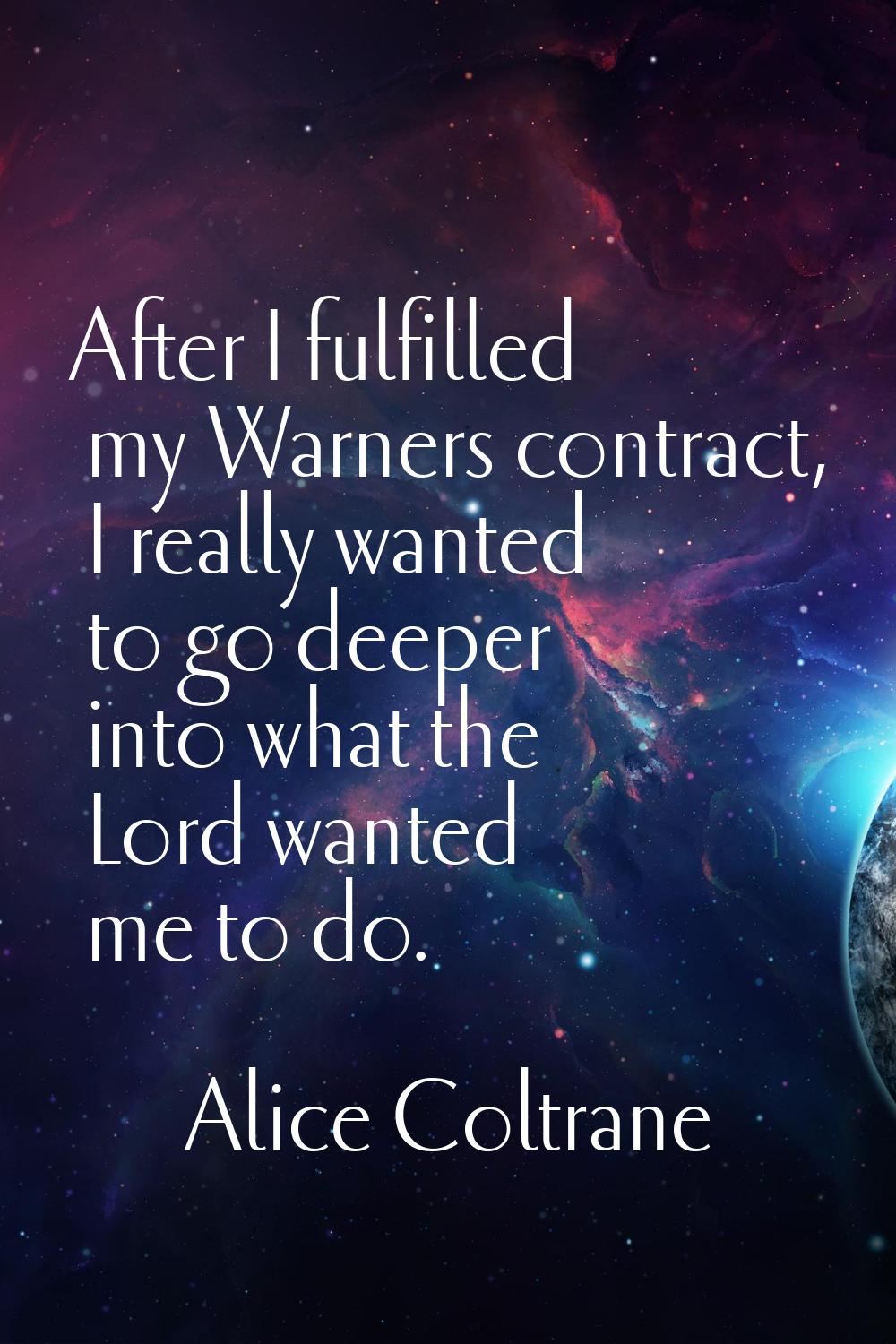 After I fulfilled my Warners contract, I really wanted to go deeper into what the Lord wanted me to