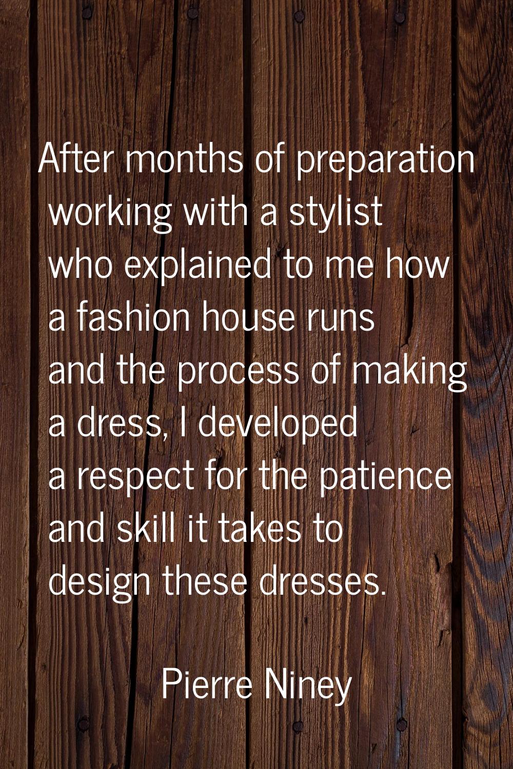 After months of preparation working with a stylist who explained to me how a fashion house runs and
