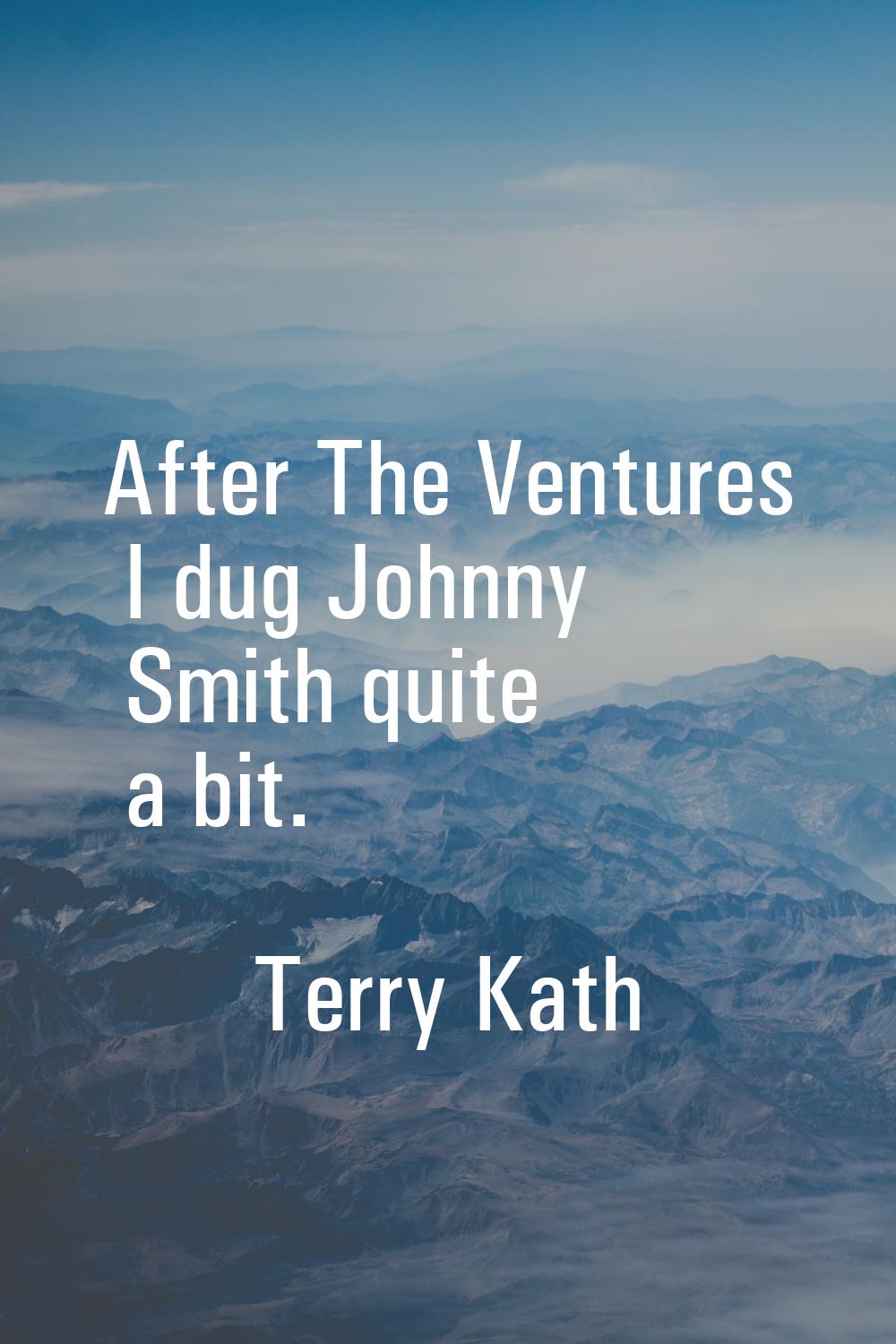 After The Ventures I dug Johnny Smith quite a bit.