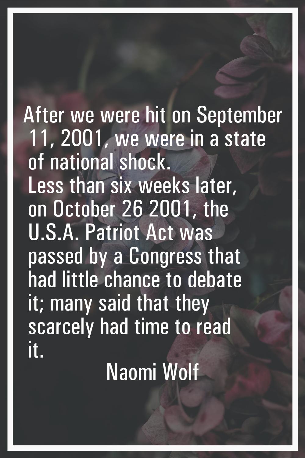 After we were hit on September 11, 2001, we were in a state of national shock. Less than six weeks 
