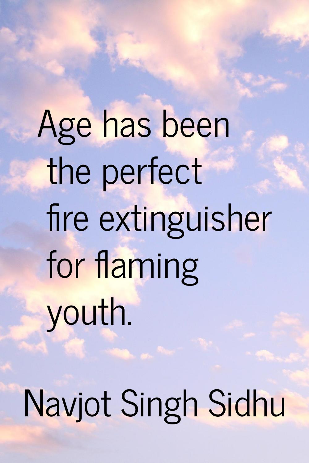 Age has been the perfect fire extinguisher for flaming youth.