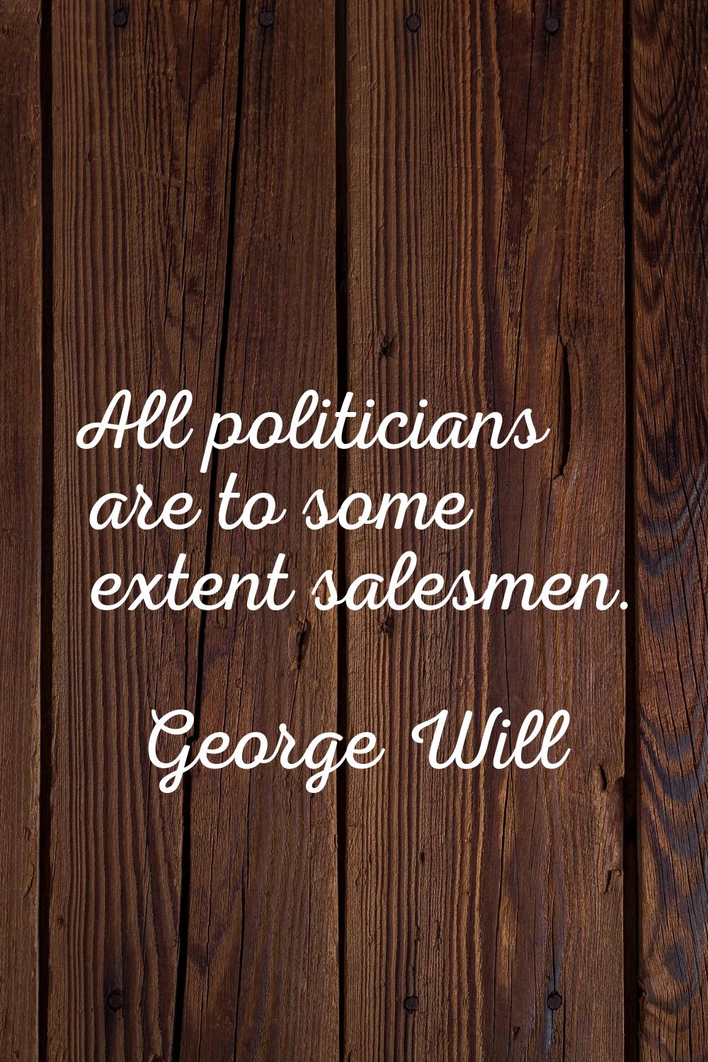 All politicians are to some extent salesmen.