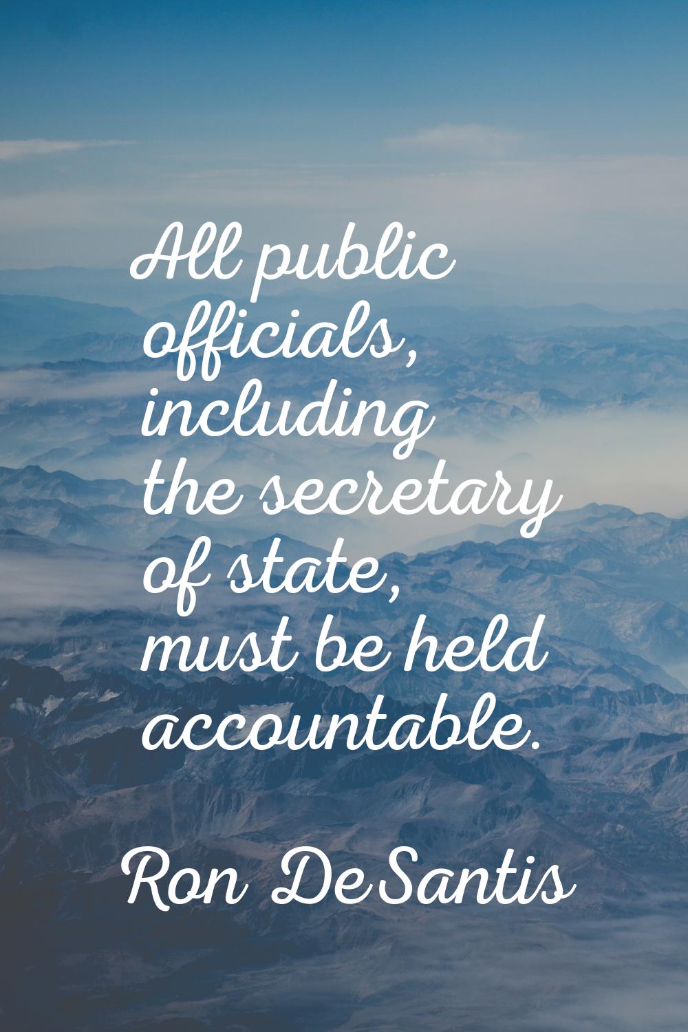 All public officials, including the secretary of state, must be held accountable.