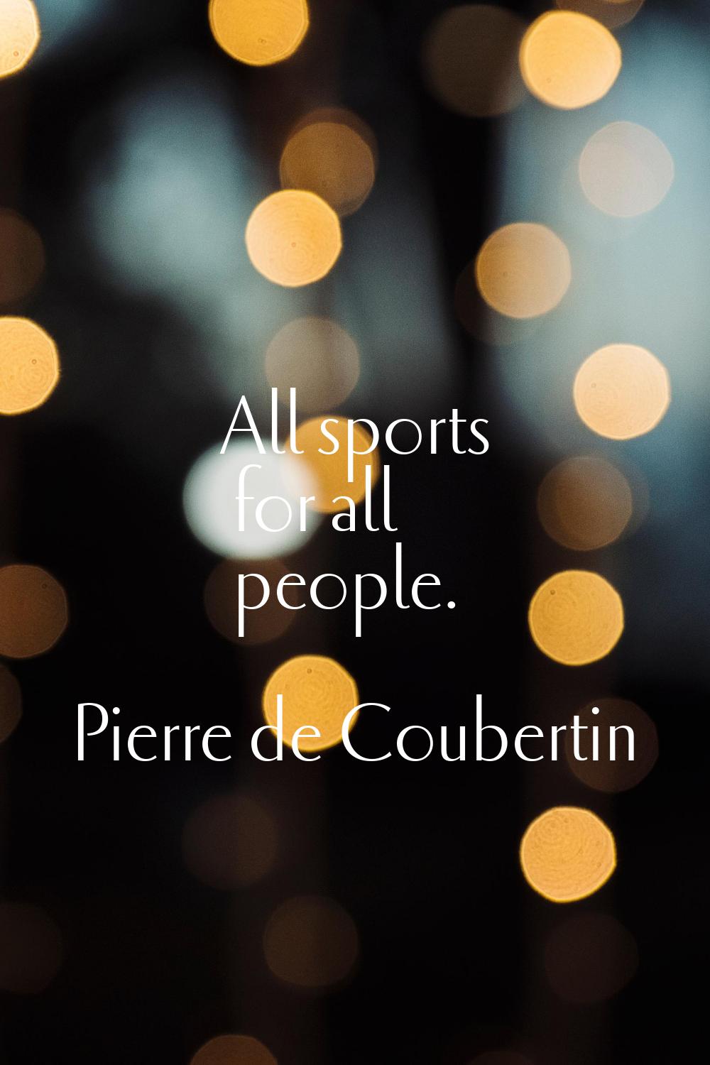 All sports for all people.