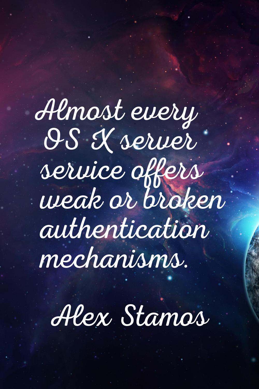 Almost every OS X server service offers weak or broken authentication mechanisms.