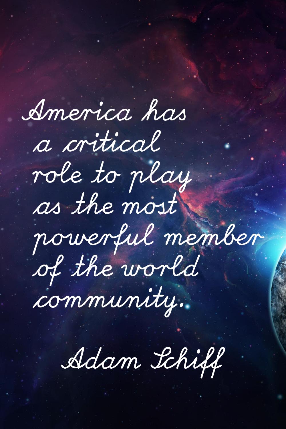 America has a critical role to play as the most powerful member of the world community.