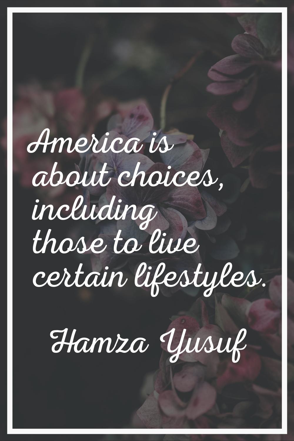 America is about choices, including those to live certain lifestyles.